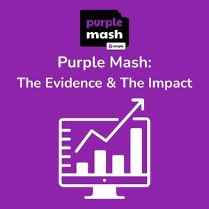 Purple Mash The Evidence & The Impact
